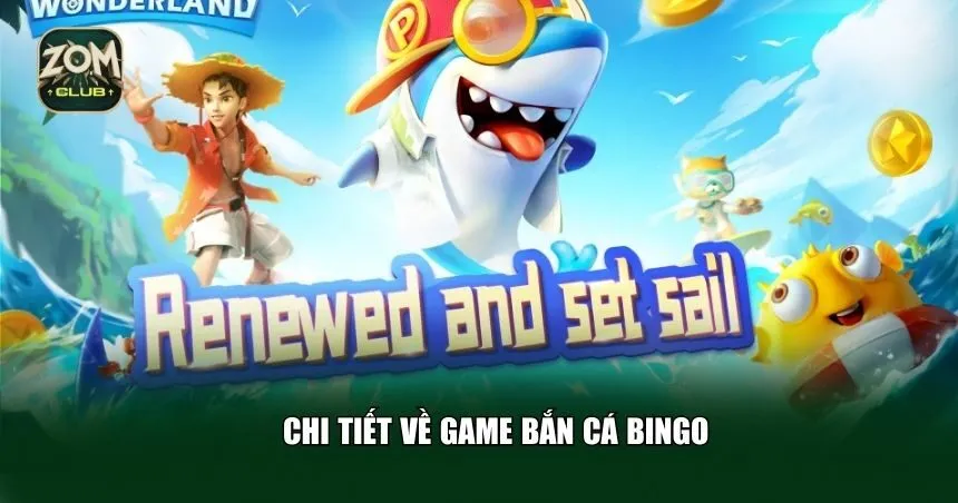 Chi tiết về game bắn cá Bingo