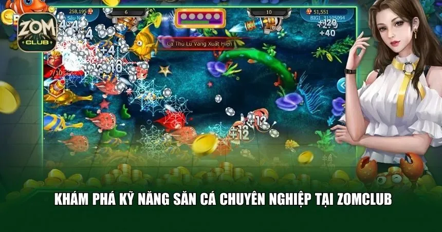 3 Tính năng đặc biệt trong game bắn cá Zomclub