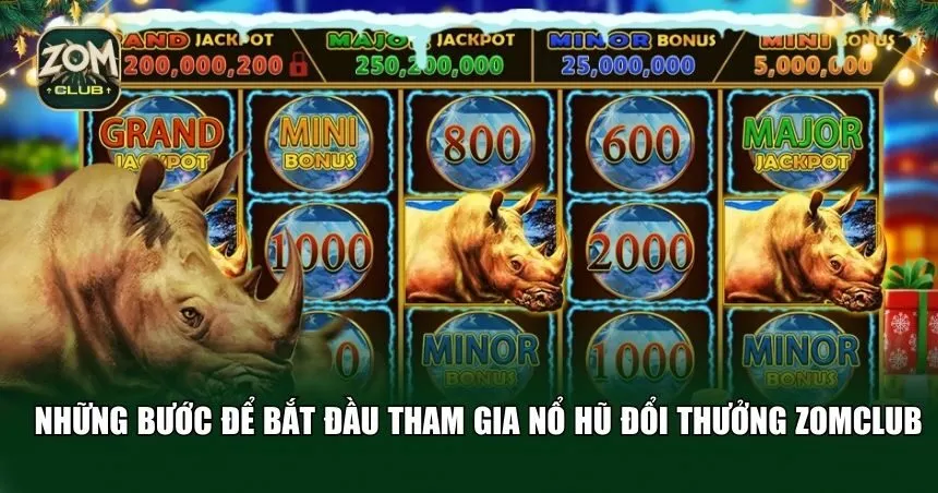 4 bước để bắt đầu tham gia nổ hũ đổi thưởng Zomclub