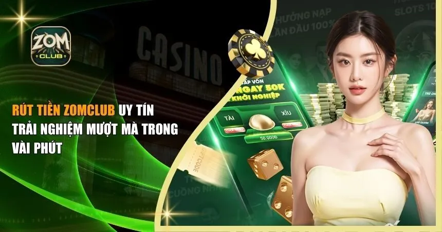 rút tiền Zomclub