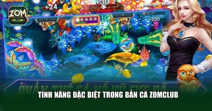 Những tính năng hỗ trợ chinh phục tại bắn cá Zomclub