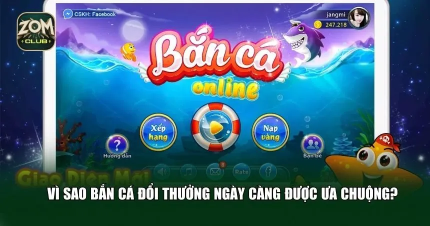Bắn cá đổi thưởng ngày càng được ưa chuộng